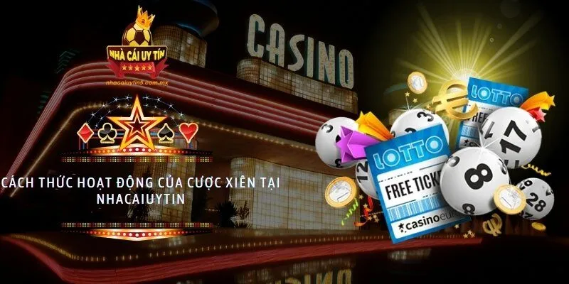 Cách thức hoạt động của cược xiên tại nhacaiuytin