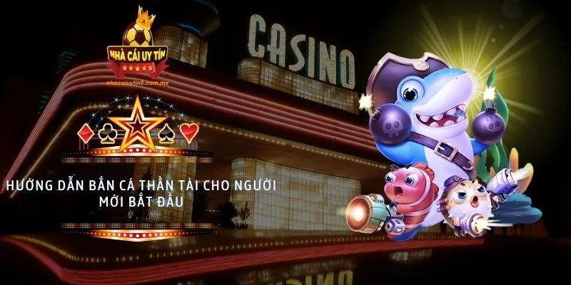 Hướng dẫn bắn cá thần tài cho người mới bắt đầu