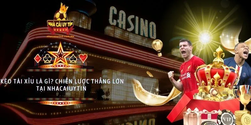 Kèo tài xỉu là gì?
