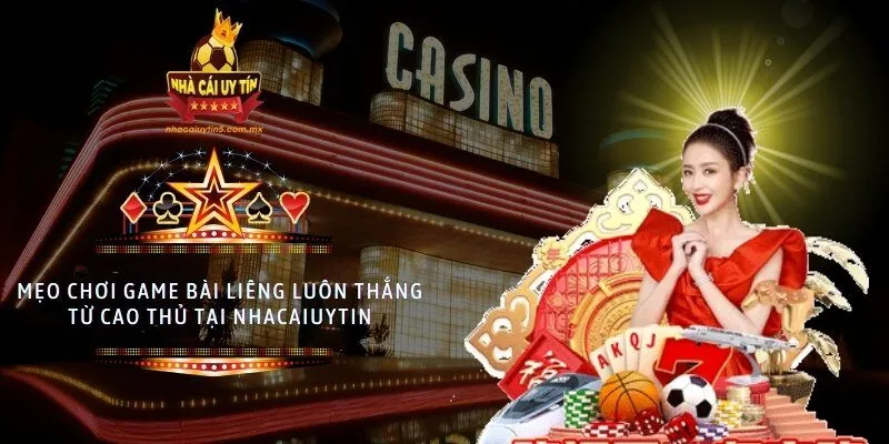 Mẹo chơi game bài liêng luôn thắng từ cao thủ tại nhacaiuytin