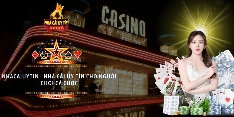 Nhacaiuytin - Nhà cái uy tín cho người chơi cá cược