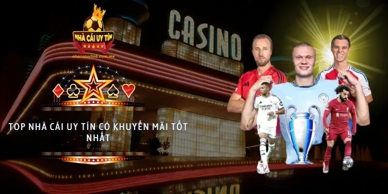 Top nhà cái uy tín có khuyến mãi tốt nhất