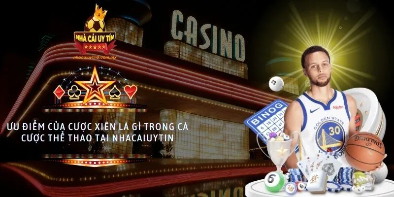 Ưu điểm của cược xiên là gì trong cá cược thể thao tại nhacaiuytin